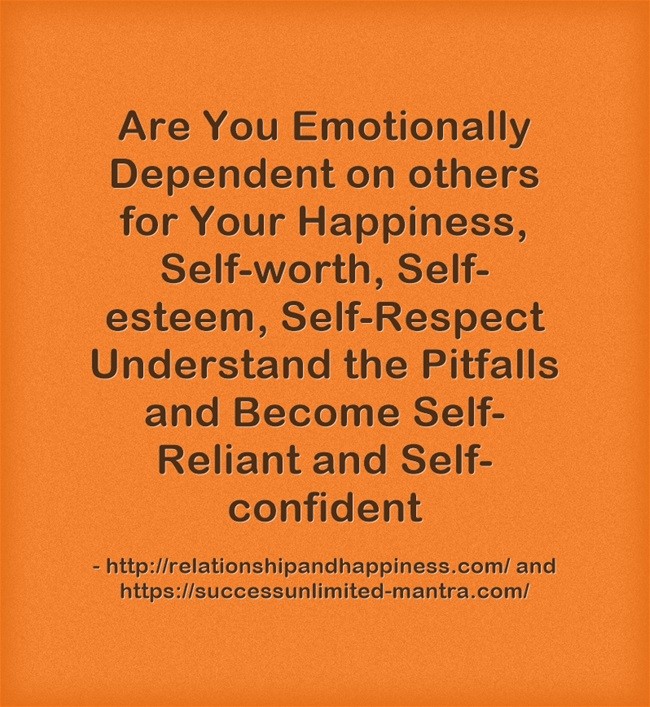 Are You emotionally dependent on others for happiness and self-worth