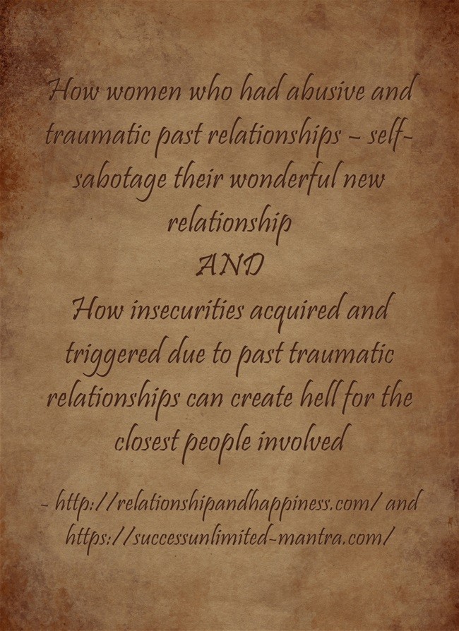 how insecurities acquired or triggered due to past traumatic relationships can create hell for the closest people involved