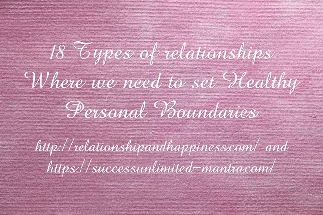18 Types of relationships – where we need to set healthy boundaries